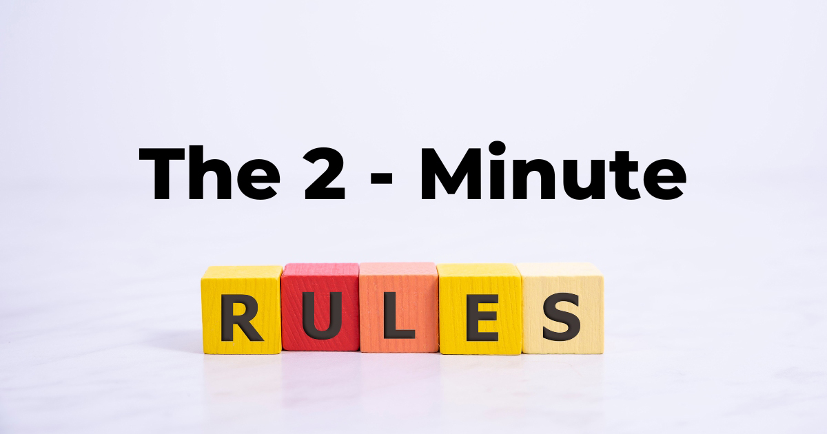 Phương pháp The 2-Minute Rule cho rằng, nếu có một công việc nào đó mà chúng ta có thể hoàn thành trong vòng 2 phút hoặc ít hơn, hãy làm nó ngay lập tức