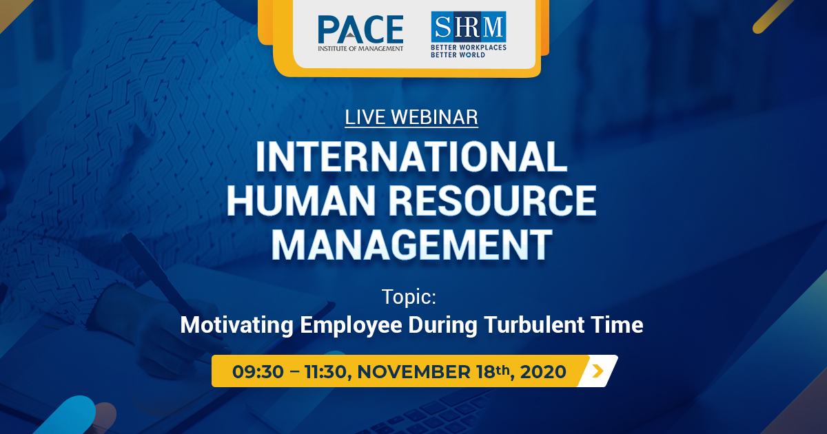 LIVE WEBINAR INTERNATIONAL MANAGEMENT OF HUMAN RESOURCE: MOTIVATING EMPLOYEE DURING TURBULENT TIME - NOV 18, 2020