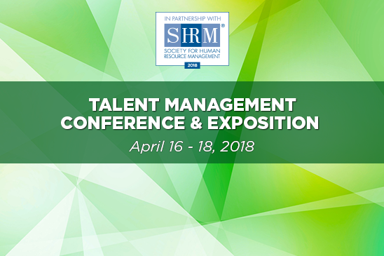 The 2018 SHRM Talent Management Conference & Exposition