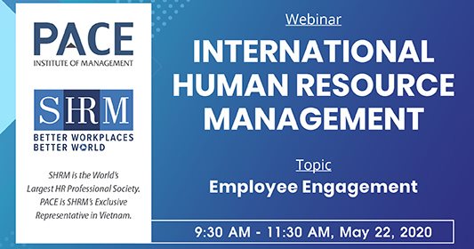 INTERNATIONAL HUMAN RESOURCE MANAGEMENT WEBINAR: EMPLOYEE ENGAGEMENT – MAY 22, 2020