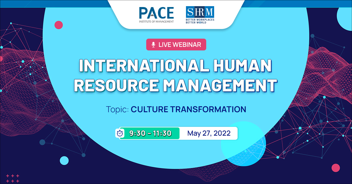 LIVE WEBINAR INTERNATIONAL MANAGEMENT OF HUMAN RESOURCE: “CULTURE TRANSFORMATION” – 27/05/2022