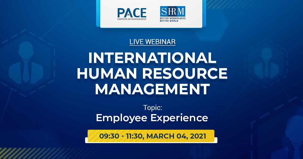 LIVE WEBINAR INTERNATIONAL HUMAN RESOURCE MANAGEMENT: EMPLOYEE EXPERIENCE - MARCH 04, 2021