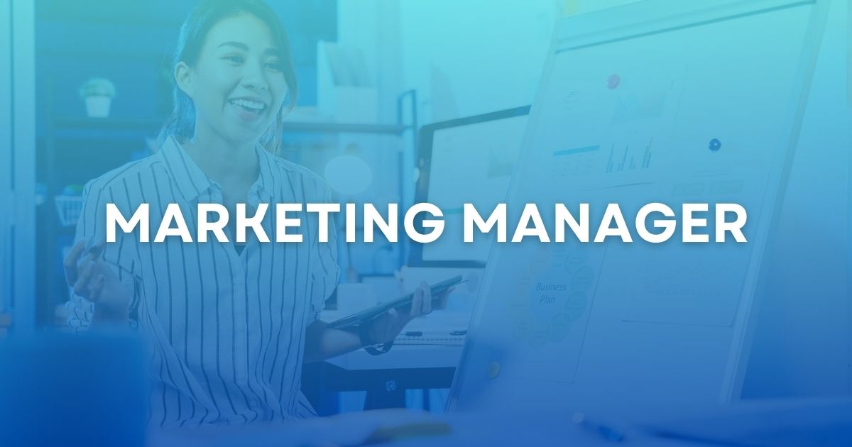 Marketing Manager là gì? Công việc và những kỹ năng cần có