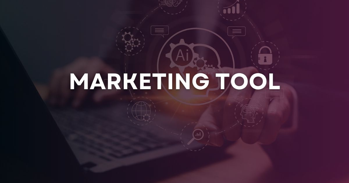 Marketing tools là gì? TOP 20 Tool Marketing phổ biến