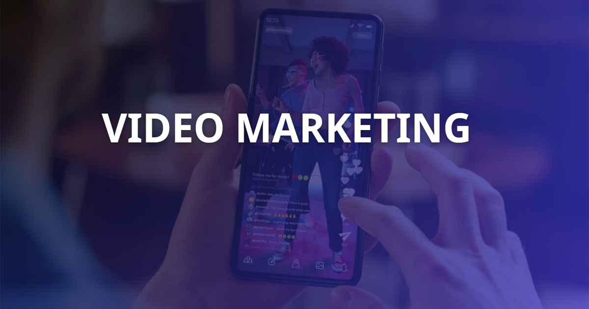 Video Marketing là gì? Các loại Video Marketing phổ biến