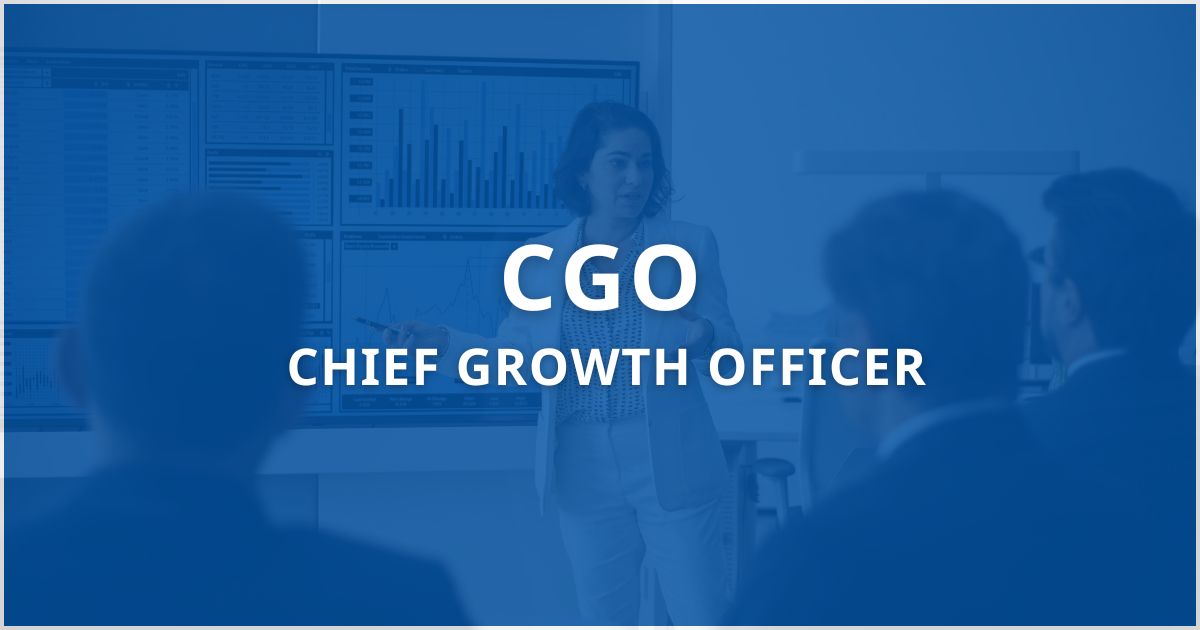 CGO là gì? Vai trò, kỹ năng quan trọng của Chief Growth Officer