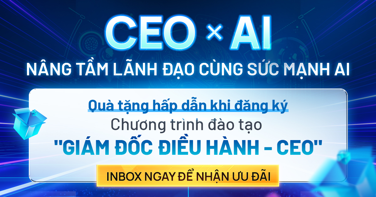CEO x AI: Nâng tầm lãnh đạo cùng sức mạnh AI